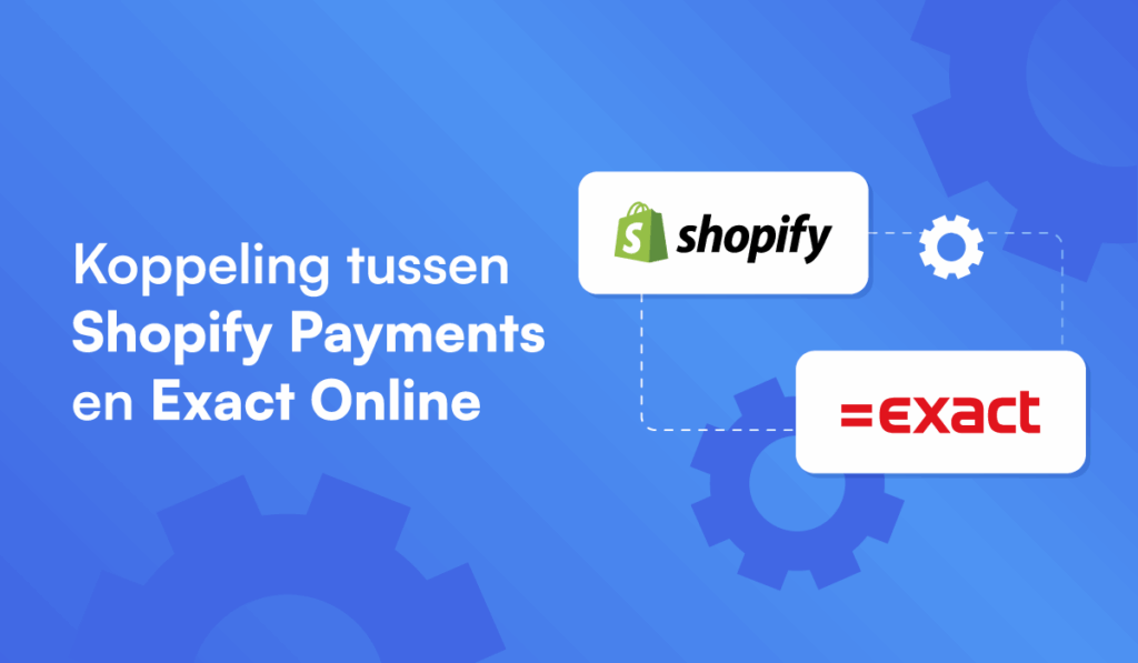 de tekst koppeling tussen shopify payments en exact online met daarnaast het shopify logo en exact logo op een blauwe achtergrond met tandwielen