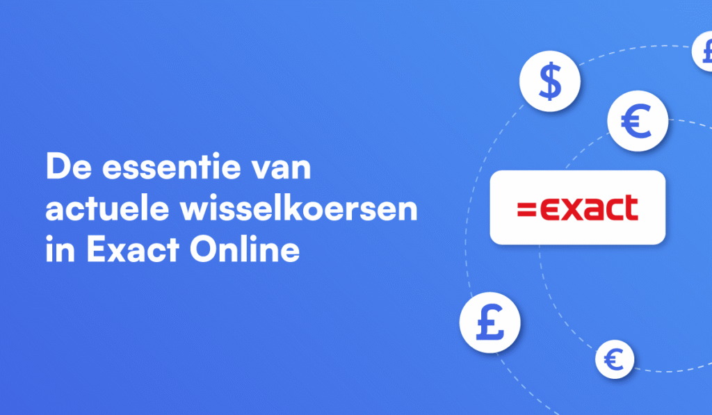 de essentie van actuele wisselkoersen in exact online met exact online logo en iconen van valutas, op een blauwe achtergrond