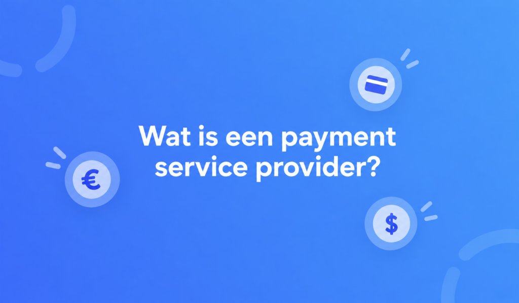 Wat is een payment service provider? met icoontjes van een euro, creditcard en dollar